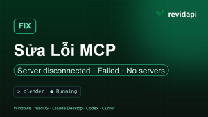 Sửa Lỗi “Server Disconnected” Và “Failed” Khi Thêm MCP Vào Claude Desktop